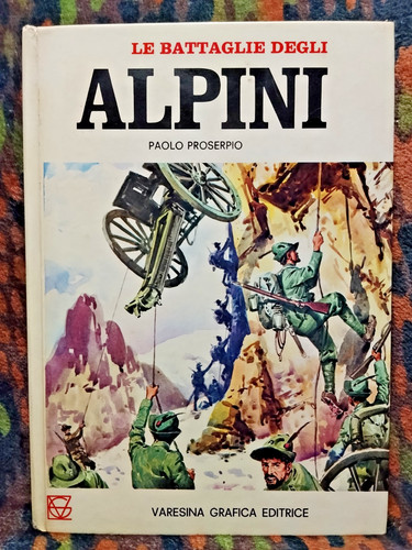 Battaglie degli alpini - le,