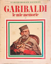 GIUSEPPE GARIBALDI  - le Mie Memorie  di Alberto Peruzzo  1973