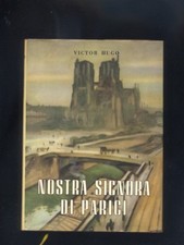 Victor Hugo - Nostra signora di Parigi Notre Dame - tavole a colori F. Goya R