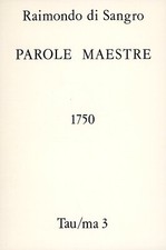 PARMIGGIANI, Claudio (a cura di). Raimondo di Sangro. Parole Maestre