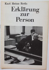 Karl Heinz Roth, Dichiarazione