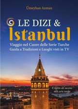 Le Dizi e Istanbul. Viaggio