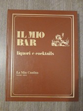 Libro Il Mio Bar, Liquori E