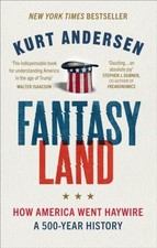 Kurt Andersen / Fantasyland /