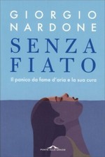 LIBRO SENZA FIATO. IL PANICO DA FAME D'ARIA E LA SUA CURA - GIORGIO NARDONE
