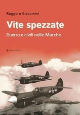 Vite spezzate. Guerra e civili