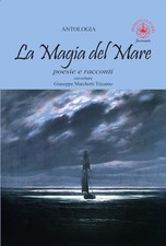La Magia del Mare. Poesie e racconti - [Ibiskos Ulivieri]