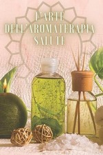 L'Arte Dell'aromaterapia