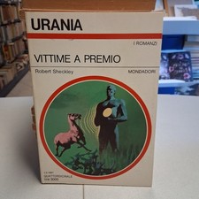 VITTIME A PREMIO, Robert Sheckley, Urania n. 1041 febbraio 1987