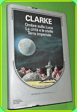 I MASSIMI DELLA FANTASCIENZA CLARKE LA CITTA' E LE STELLE OMBRE SULLA LUNA ECC..