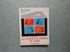 la perfetta donna di casa di A. Fabre 1964 ed. Madre