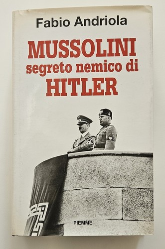 Mussolini segreto nemico - , di
