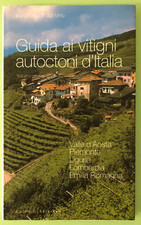 GUIDA AI VITIGNI AUTOCTONI D'ITALIA  vol. 1  - 2005 - GRIBAUDO - Libro [L307]