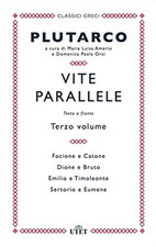 Plutarco. - Vite parallele. Vol. 3. Focione e Catone. Dione e Bruto. Emilio e Ti