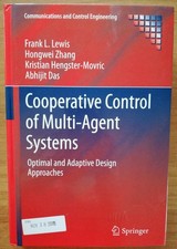 Cooperative Control of Multi-Agent Systems Lewis Zhang Hengster-Movric Das