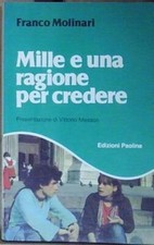 Molinari MILLE E UNA RAGIONE PER CREDERE San Paolo Edizioni 1989