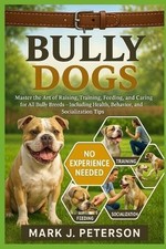 Bully Dogs: Master The Art of