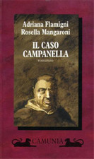Flamigni,Adriana. Mangaroni,Rosella. - Il caso Campanella. Romanzo. 