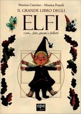 LIBRO IL GRANDE LIBRO DEGLI ELFI E POI FATE, GNOMI E FOLLETTI - MARTINA CATERINO