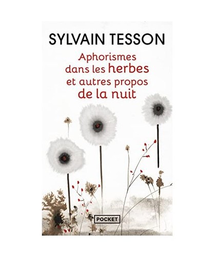 Aphorismes dans les herbes - , et