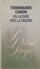 Libro UN ALTARE PER LA MADRE di Ferdinando Camon - CDE 1989