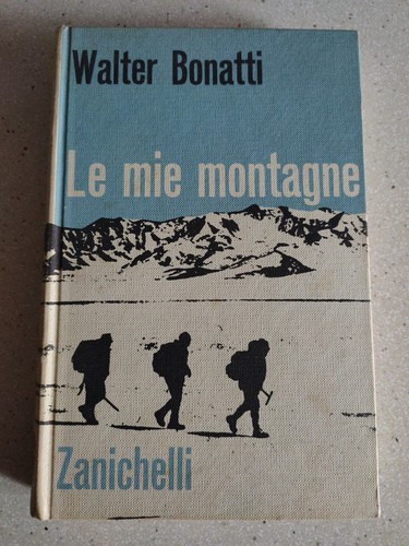 Walter bonatti mie - bonatti, le