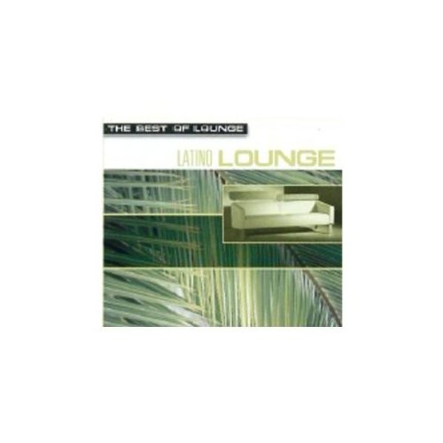 Latino lounge the best of - latino,