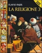 La religione volume 3, Pajer, edizione Sei scuola, cod:9788805029648
