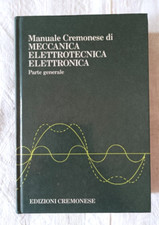 Manuale Cremonese Meccanica Elettrotecnica Elettronica Parte Generale Vol. 1