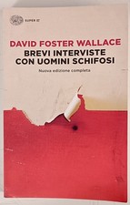 D. Foster Wallace, Brevi interviste con uomini schifosi (Einaudi 2022)