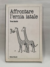 Tom Smith - AFFRONTARE L'ERNIA IATALE - Editori Riuniti - 2000