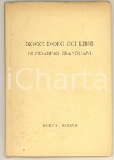 1957 Nozze d'oro coi libri di Cesarino Branduani MCMVII - MCMLVII *RARO