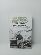 Ammazzate quel fascista - Vita