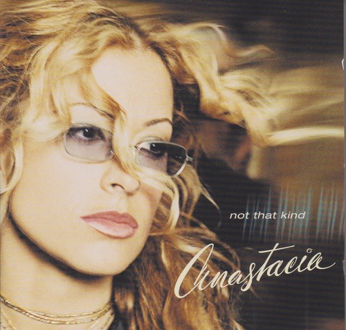 Anastacia not that - that, kind