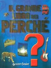 IL GRANDE LIBRO DEI PERCHE'. EDIZ. ILLUSTRATA AA.VV. GIUNTI JUNIOR 2001 