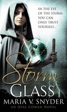 Storm Glass (Opal Cowan Trilogy - Book 1) (MIRA) (Glass 1) By Maria V. Snyder