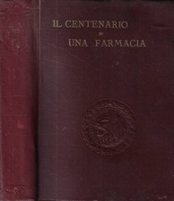 Il centenario di una farmacia. . AA.VV.. S.D.. .