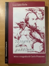 Mito e tragedia di Carlo Pisacane - Luciano Sola