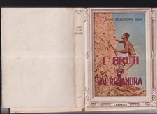 DELLA PORTA XIDIAS – I BRUTI DI VAL ROSANDRA - LE ALPI CAPPELLI I EDIZIONE 1952