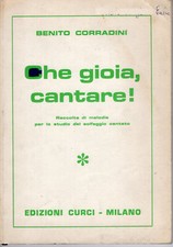 CHE GIOIA CANTARE - BENITO CORRADINI - Ed. Curci 1981