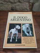 Il Dogo argentino. Candida Pialorsi Falsina - De Vecchi ed., 1996