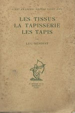 Benoist - Le Tissus, Le Tapisserie, Les Tapis - Rieder 1926 Tappeti Gobelin 