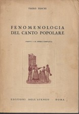 Toschi Paolo FENOMENOLOGIA DEL CANTO POPOLARE Edizioni dell'Ateneo 1947