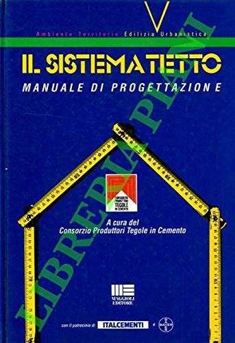Il sistema tetto - aa.vv..,