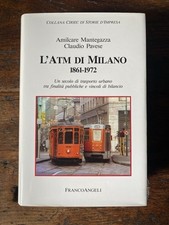 Mantegazza Amilcare Pavese Claudio L'ATM di Milano 1861-1972 Franco Angeli 1993