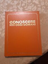 Conoscere ieri oggi domani -