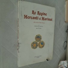 RE REGINE MERCANTI E MARINAI ALLA CORTE DI SAN NICOLA - CORBO E FIORE EDITORI