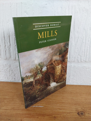 Mills discover dorset - mills, —