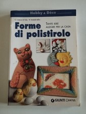 Forme di polistirolo. Tante idee allegre per la casa- 2004