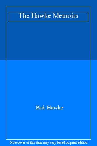 The hawke memoirs bob - memoirs, by